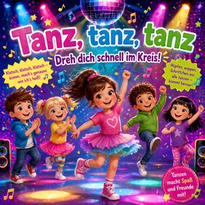 Dreh´ dich schnell im Kreis (Tanz, Tanz, Tanz)
