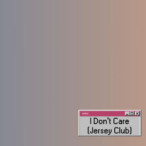 I Don't Care (Jersey Club)