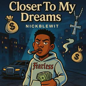 Closer to my Dreams