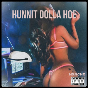 Hunnit Dolla Hoe (feat. Hxncho)