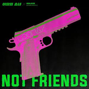 Not Friends(Prod.RYAN JHUN)（翻自 本月少女）