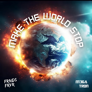 Make The World Stop (Extended)