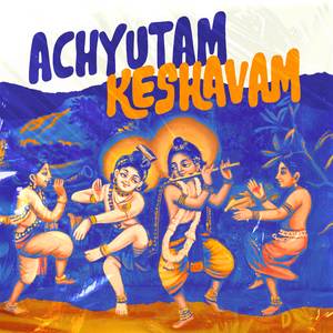 Achyutam Keshavam
