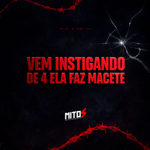 VEM INSTIGANDO - DE 4 ELA FAZ MACETE