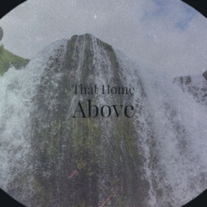 That Home Above