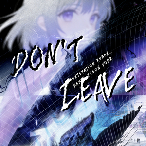 Don't Leave (Remix)