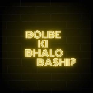 Bolbe Ki Bhalobashi?