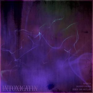 INTOXICATIN'