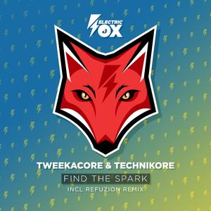 Tweekacore-Find The Spark (Yuk1nA Bootleg)（Yuk1nA remix）