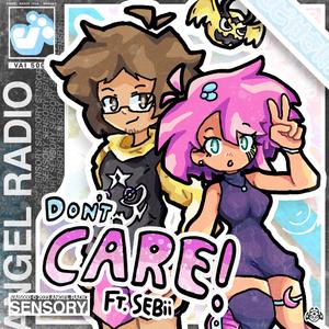 don't care! (feat. SEBii)