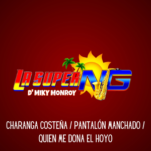 Charanga Costeña / Pantalón Manchado / Quien Me Dona el Hoyo