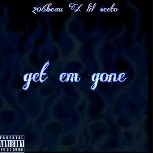 Get em gone (feat. lil Seeto)