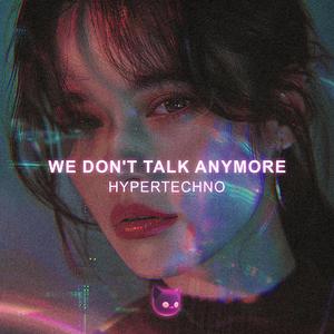 We Don't Talk Anymore