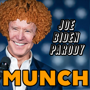 Munch (Feelin' U) [Joe Biden Parody]