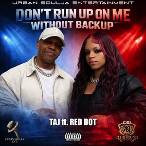 Don't Run up on Me Without Backup