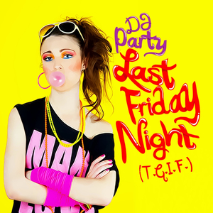 Last Friday Night (T.G.I.F.)