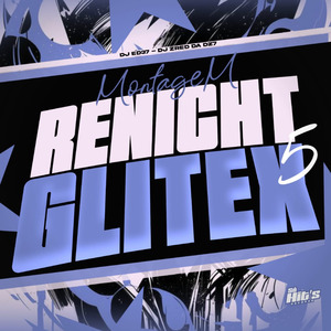 Montagem Renicht Glitex 5 (Slowed)