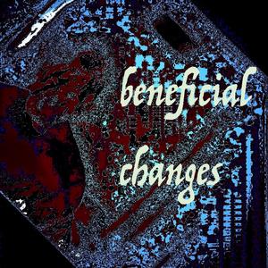 beneficial changes
