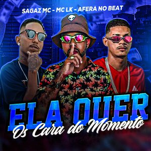 Ela Quer os Cara do Momento