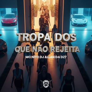 Tropa dos Que Não Rejeita