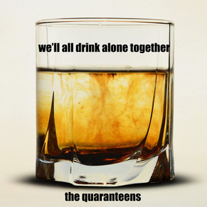 We'll All Drink Alone Together