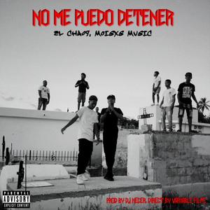 NO ME PUEDO DETENER (feat. El Cha 09)