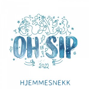 Oh Sip 2022 (Hjemmesnekk)