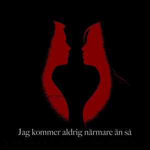 Jag kommer aldrig närmare än så