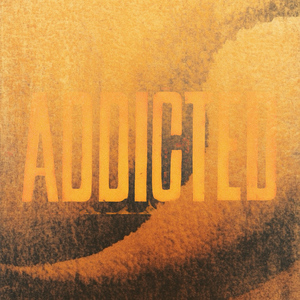 Addicted