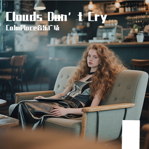 Clouds Don’t Cry