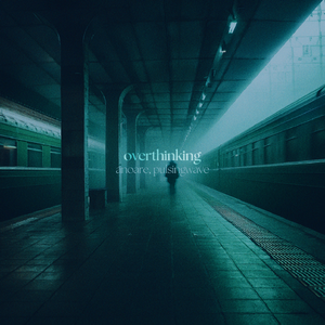 overthinking
