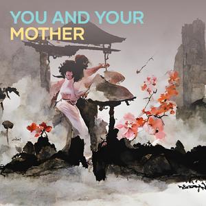 You and Your Mother
