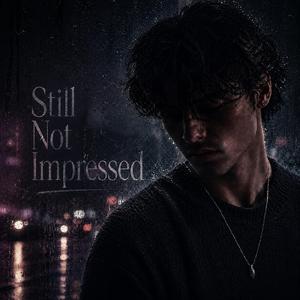 Still Not Impressed