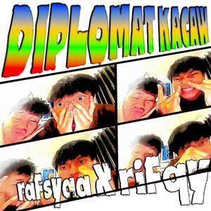 DIPLOMAT KACAW (feat. Rifqy Pramudya & Rafsyaa RZ)