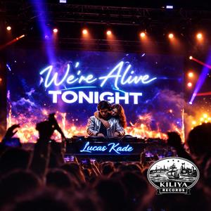 We’re alive…Tonight…