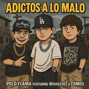 Adictos A Lo Malo (feat. WINNSS502 & EDMOU)
