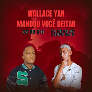 Wallace Yan Mandou Você Deitar