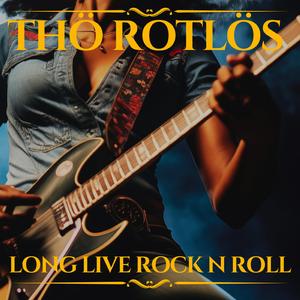 Long Live Rock N Roll