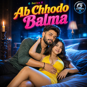 Ab Chhodo Balma