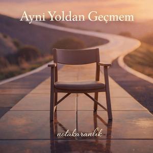 Aynı Yoldan Geçmem