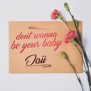 dont wanna be your baby