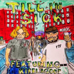 TILL I'M SICK (feat. KirbLaGoop)