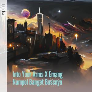Into Your Arms X Emang Nampol Banget Bassnya
