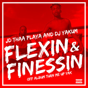 Flexin & Finessin (feat. DJ Yakum)