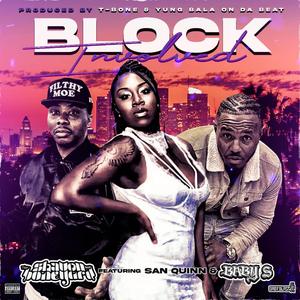 Block Involved (feat. Baby S & San Quinn)