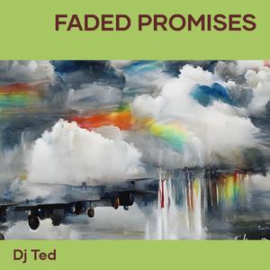 Faded Promises