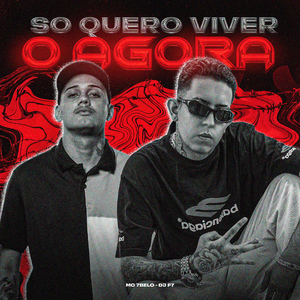 So Quero Viver o Agora