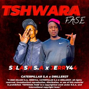Tshwara Fase (feat. Jerry44, Caterpillar S.A & Driller27)