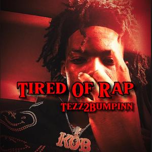 Tired Of Rap