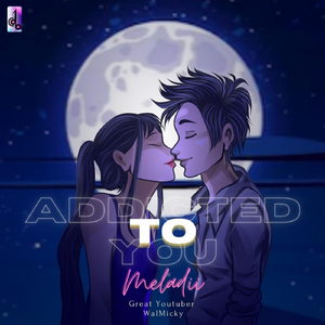 Addicted To You